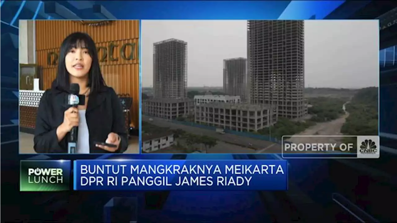 Video: Buntut Mangkraknya Meikarta, DPR Panggil James Riady