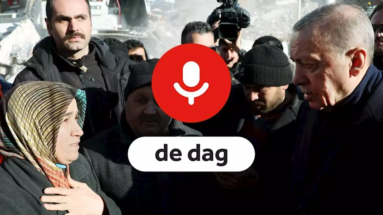 Podcast De Dag: overleeft Erdogan de aardbevingsramp?