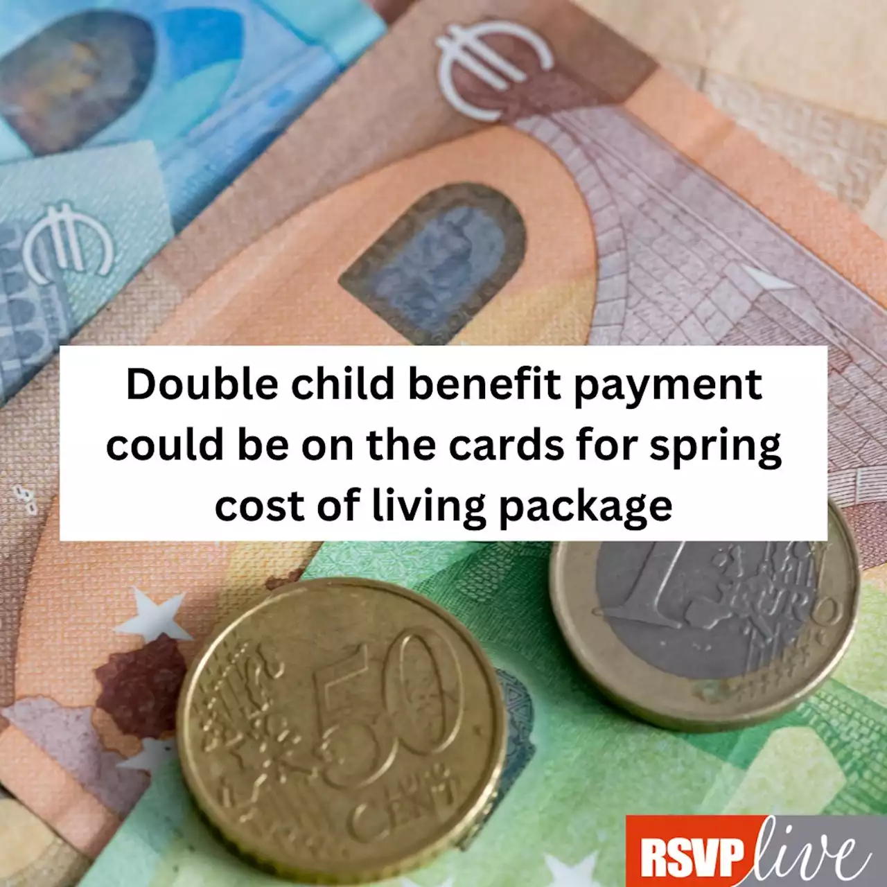 Double child benefit payment could be on way for spring cost of living package