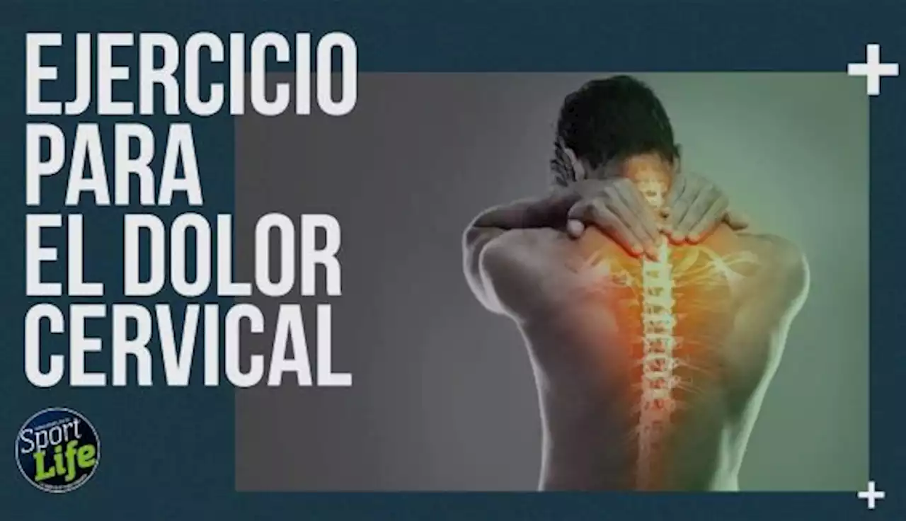 Haz este ejercicio para prevenir el dolor cervical