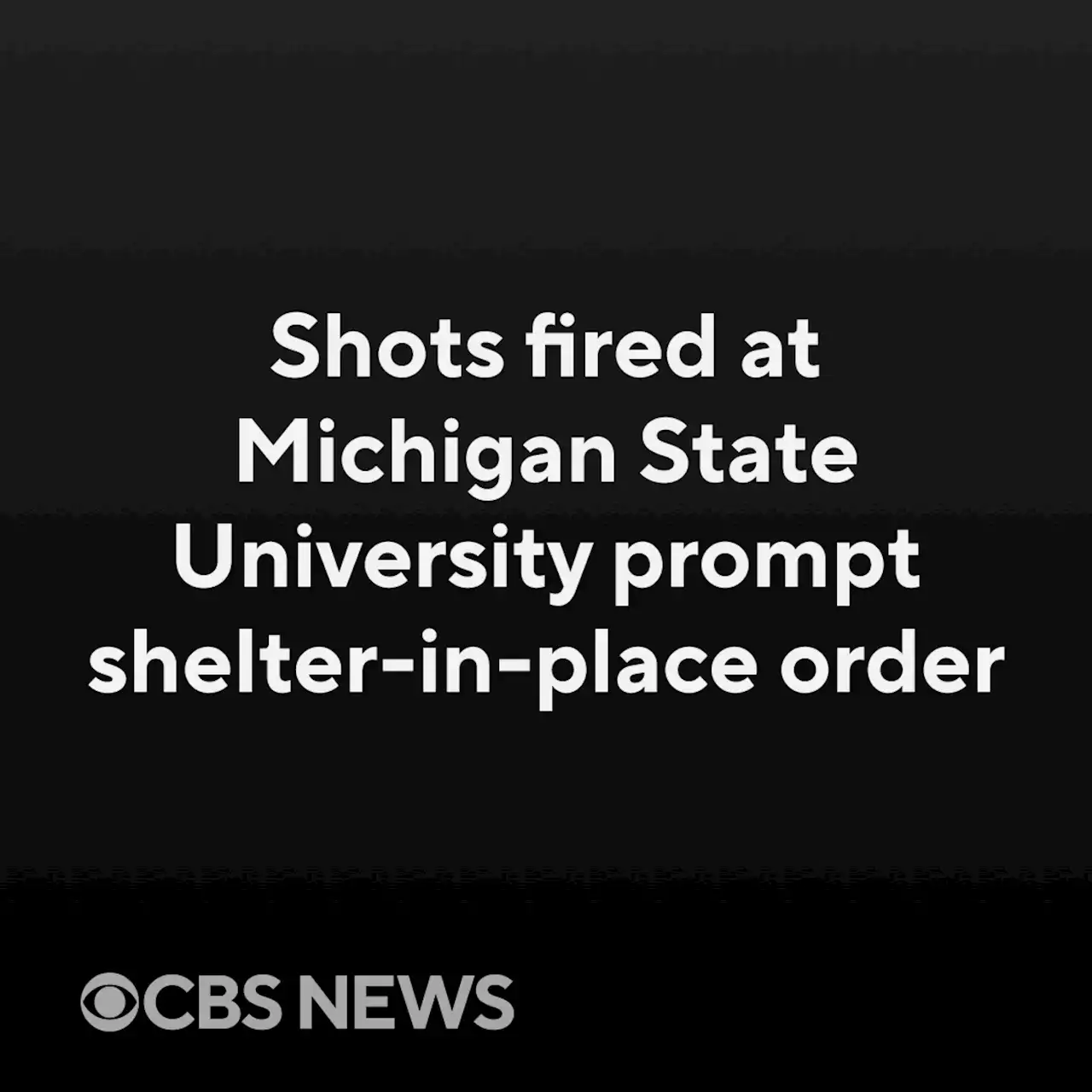 Shots fired at Michigan State University;multiple injuries reported, police say - CBS News