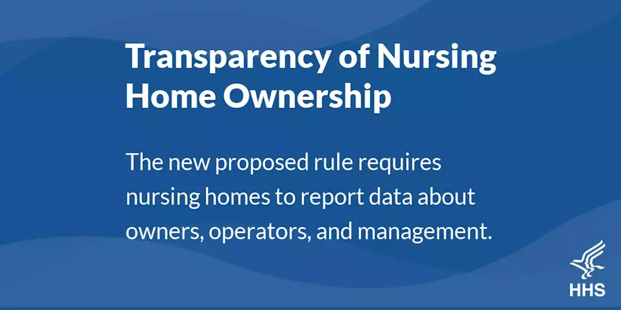 Biden-Harris Administration Continues Unprecedented Efforts to Increase Transparency of Nursing Home Ownership