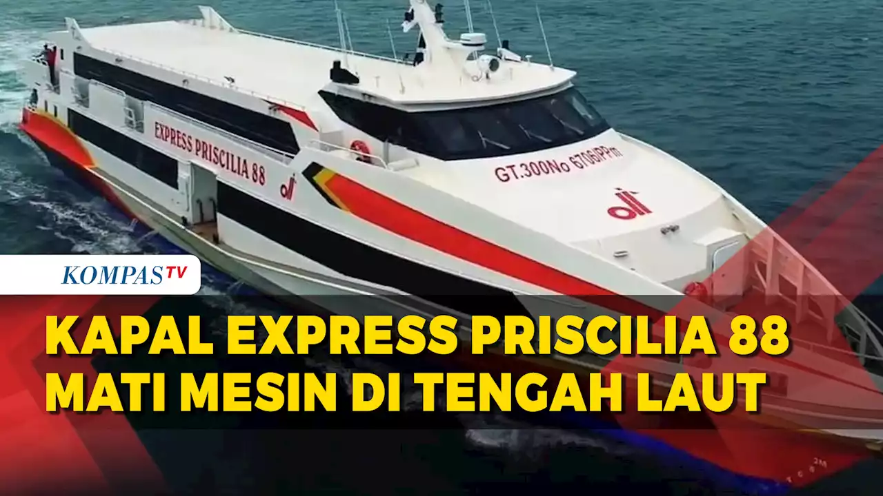 Kapal Express Pricilia 88 Membawa 73 Penumpang Mati Mesin, Basarnas Diterjunkan Evakuasi