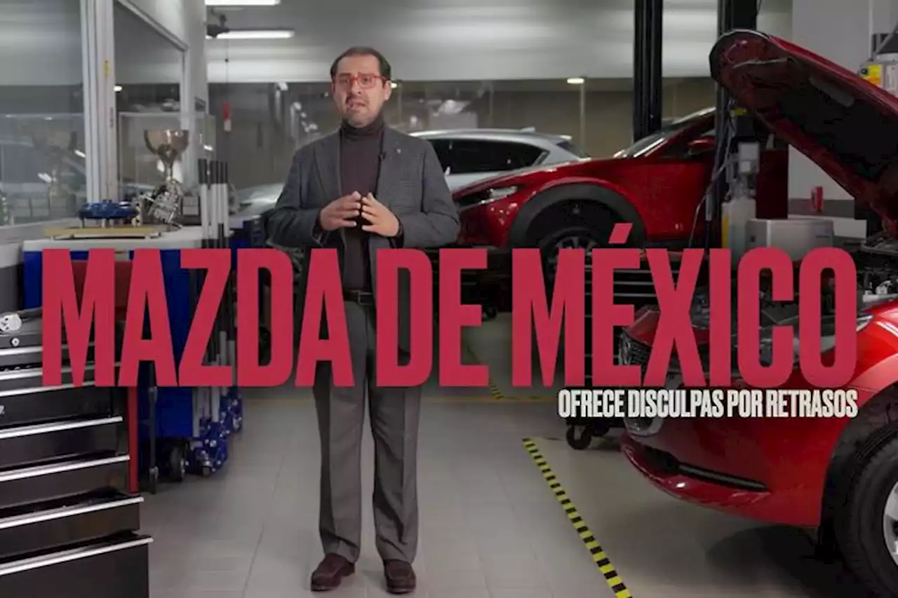 Mazda de México pide disculpas por los retrasos a sus clientes