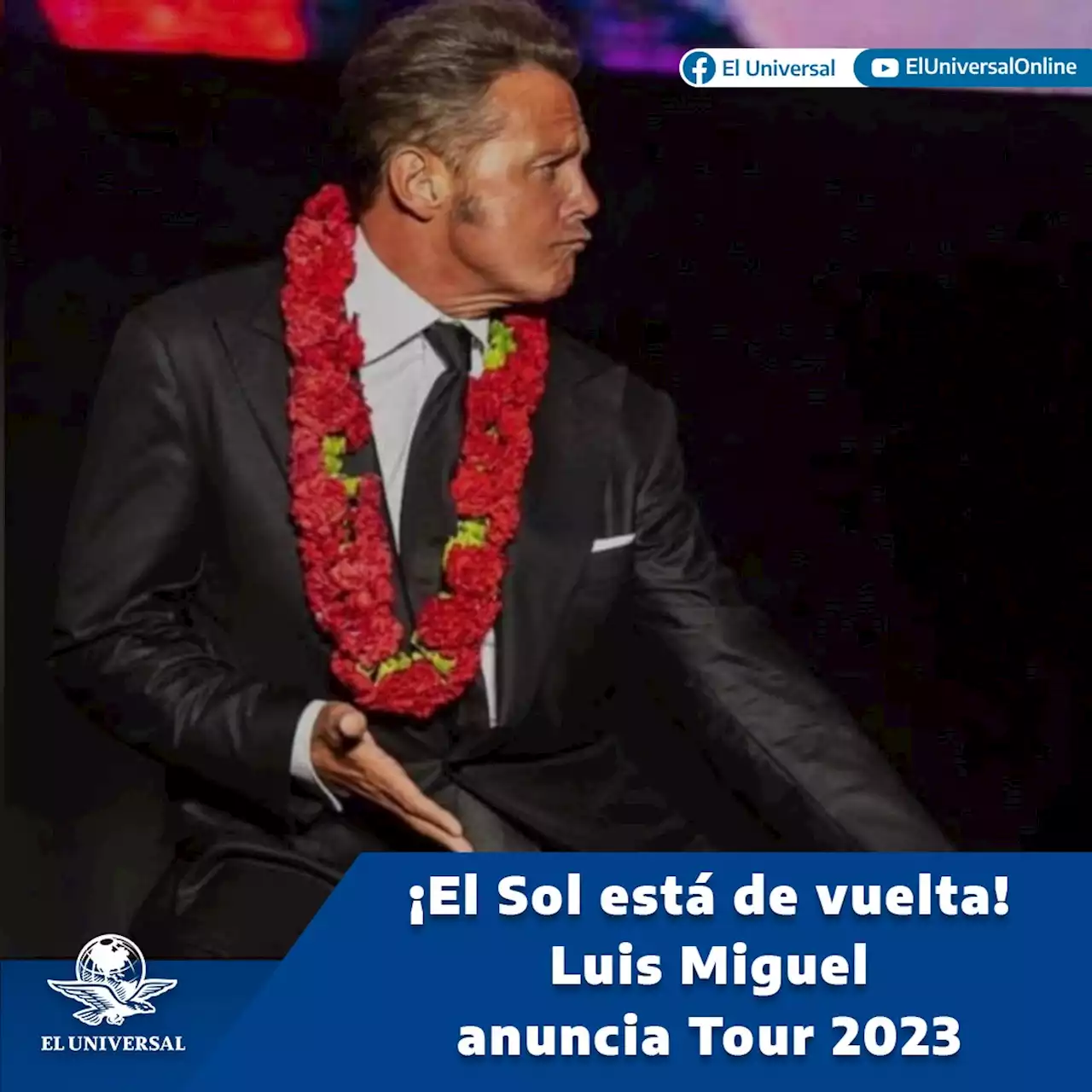 Luis Miguel confirma su regreso y anuncia gira para este 2023