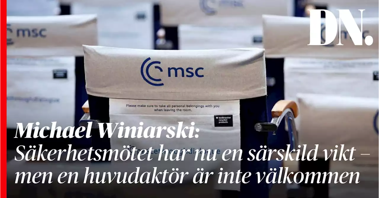 Michael Winiarski: Säkerhetsmötet har nu en särskild vikt – men en huvudaktör är inte välkommen