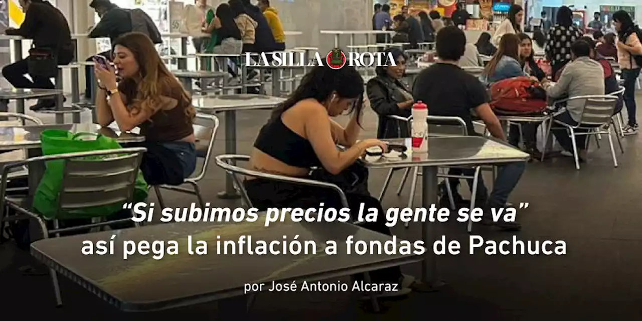 “Si subimos precios la gente se va”; así pega la inflación a fondas de Pachuca