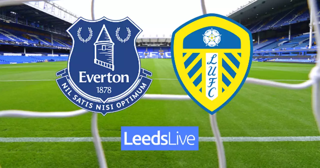 Everton vs Leeds United LIVE updates