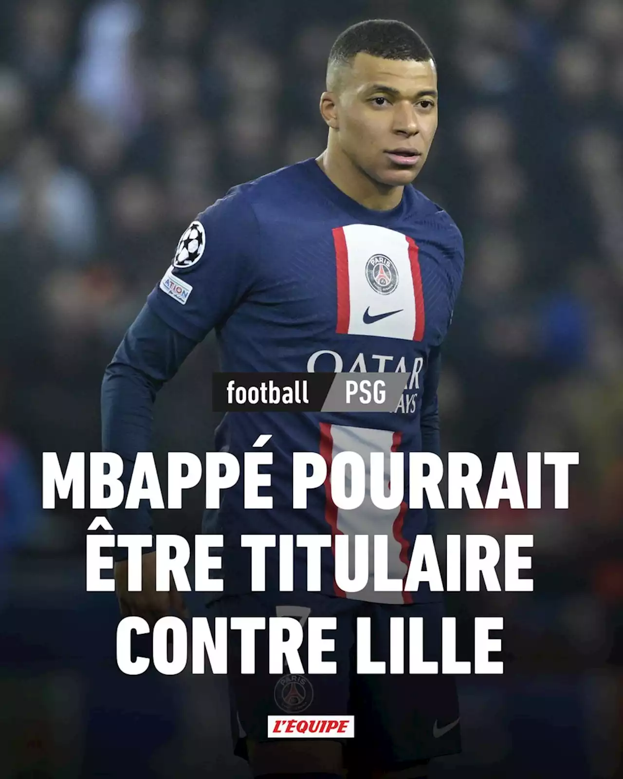 Mbappé et Kimpembe attendus dans le onze de départ pour PSG - Lille