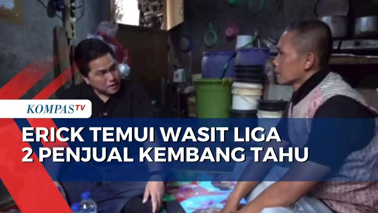 Ketum PSSI Erick Thohir Temui Wasit Liga 2 yang Kini Jual Kembang Tahu