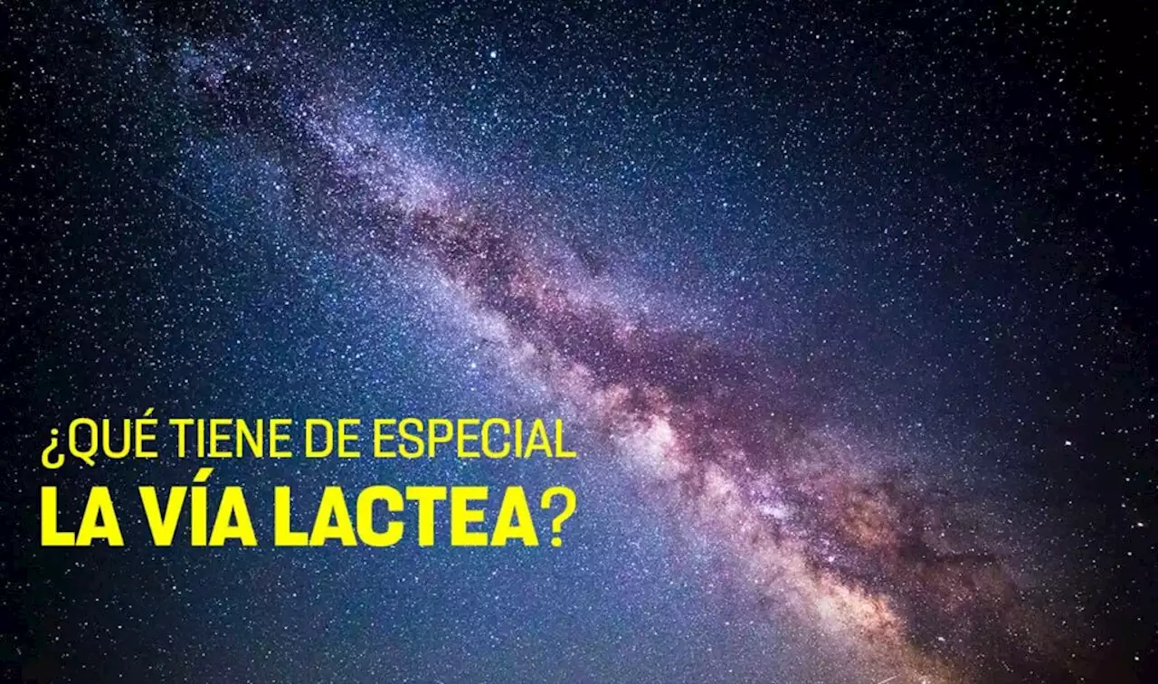 Vía Láctea: una gigante fuera de lo común | UNAM Global