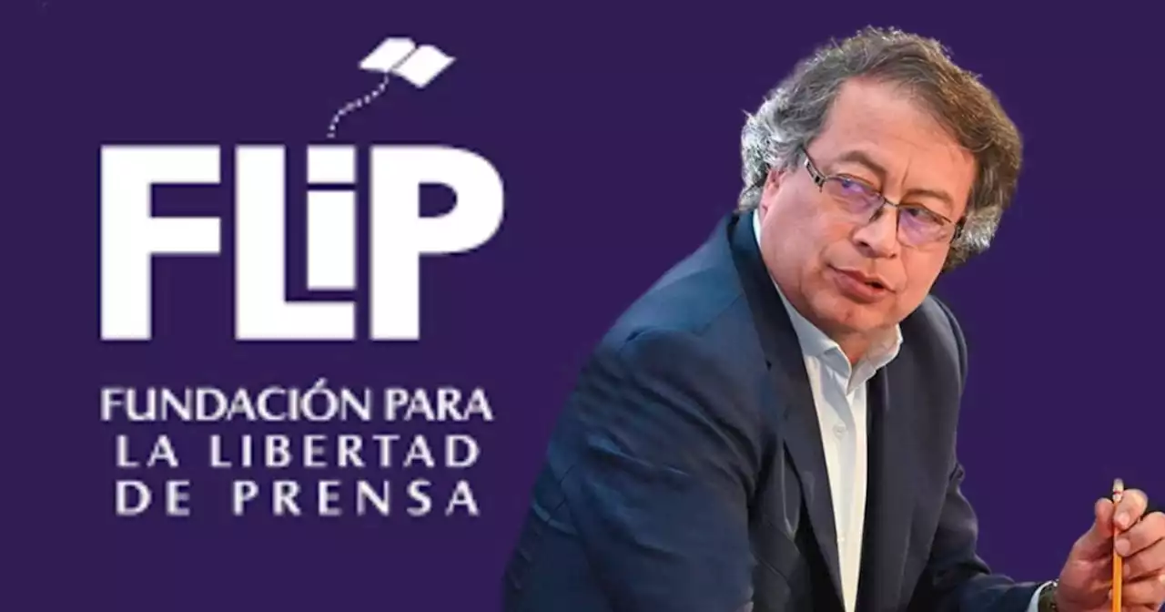 Campanazo de la FLIP al presidente Petro por meterse con la libertad de la prensa - Las2orillas.co