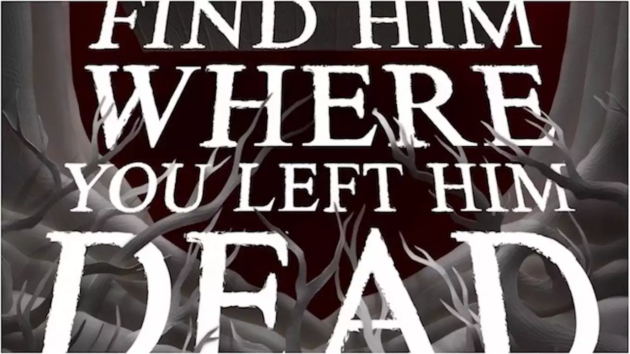 Exclusive Cover Reveal + Excerpt: Dark Consequences Loom In Find Him Where You Left Him Dead