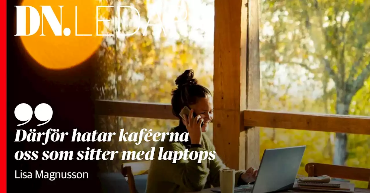 Lisa Magnusson: Därför hatar kaféerna oss som sitter med laptops