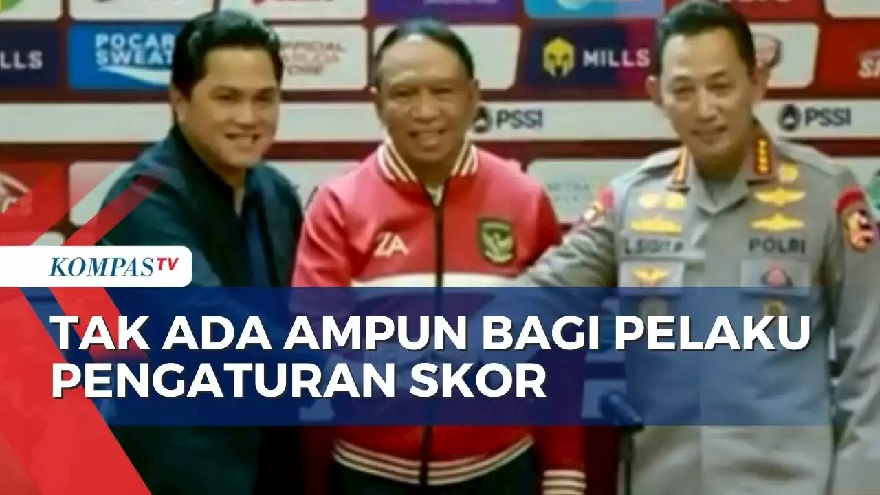 Tegas Berantas Mafia Bola, Erick Thohir Tegaskan Tak Ada Ampun Bagi Pelaku Pengatur Skor!