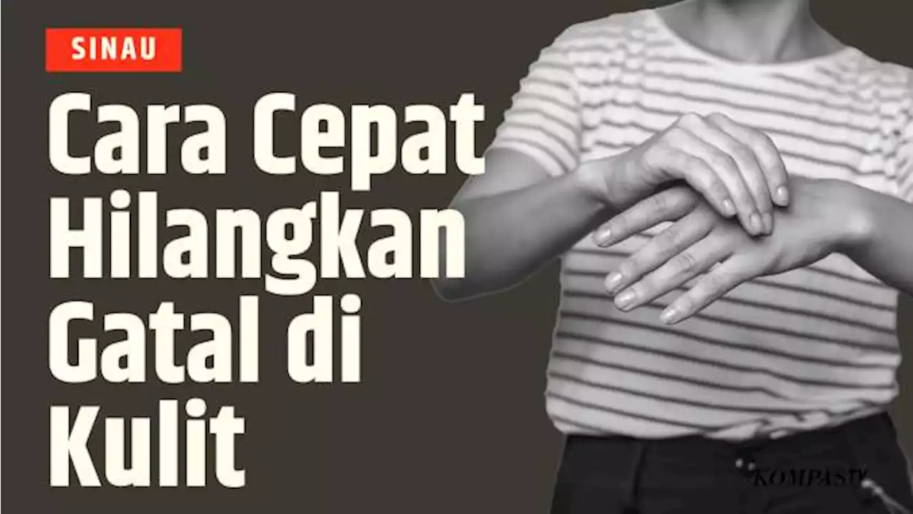 Tips Atasi Gatal di Kulit| SINAU