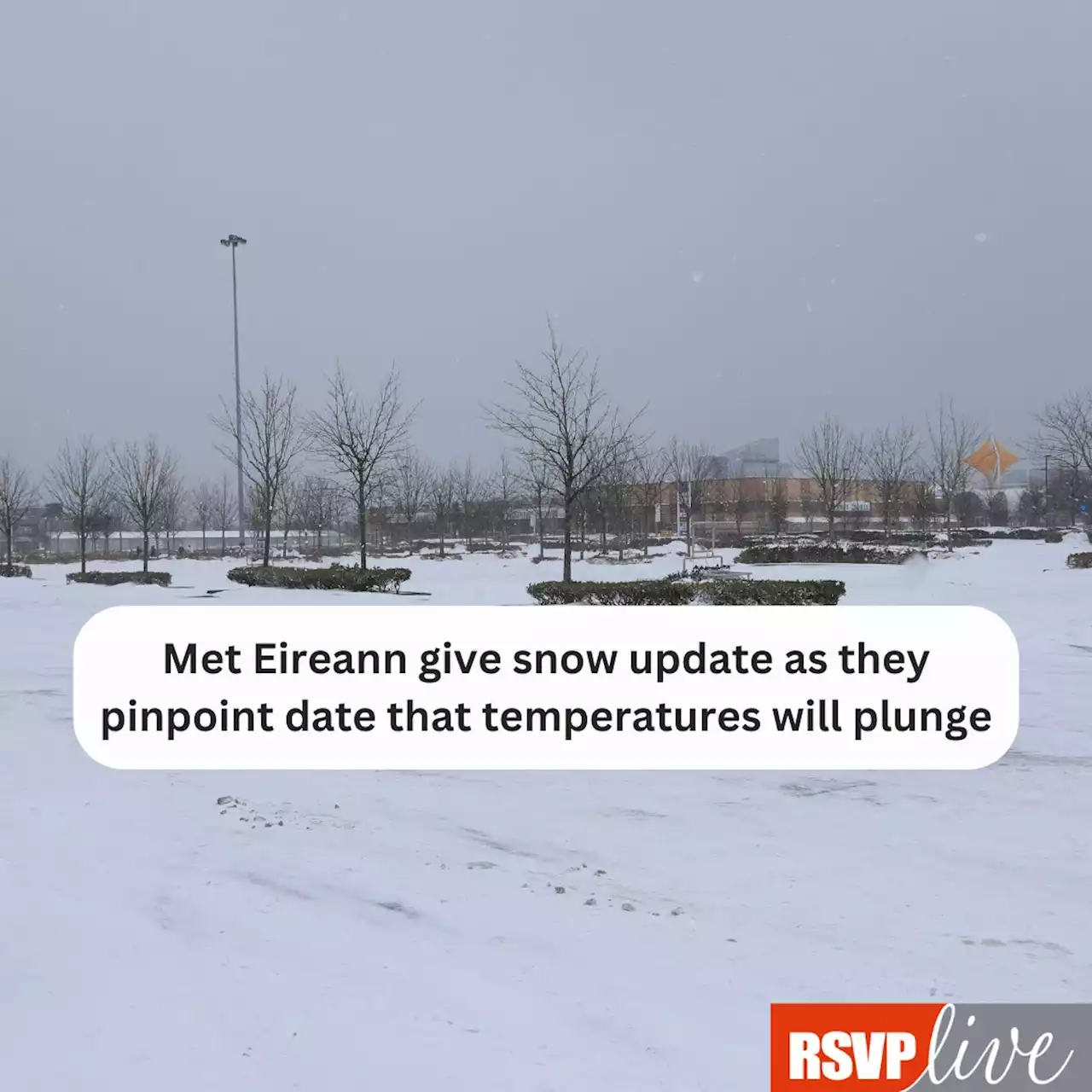 Met Eireann give snow update as they pinpoint date that temperatures will plunge