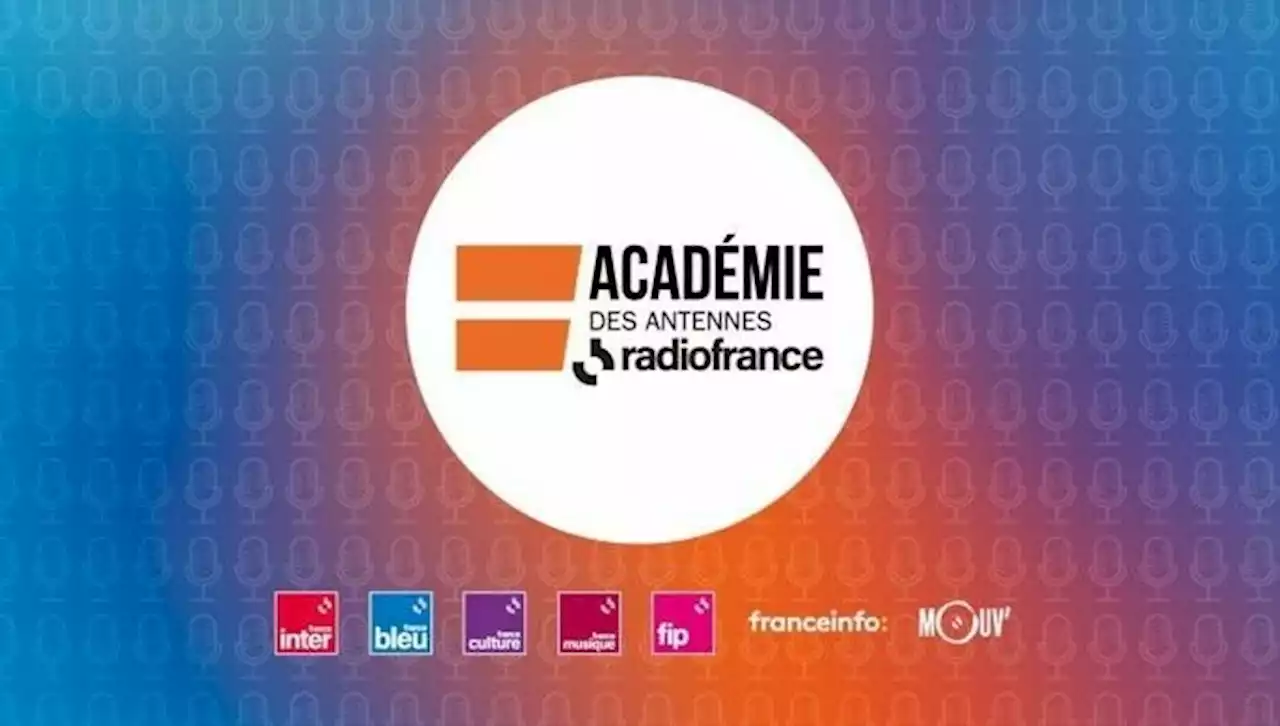 L’Académie des antennes de Radio France recrute des stagiaires pour la saison 2023