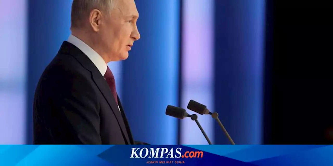 Pidato Kenegaraan Putin: Barat Melepas Jin dari Botol, Memulai Perang di Ukraina