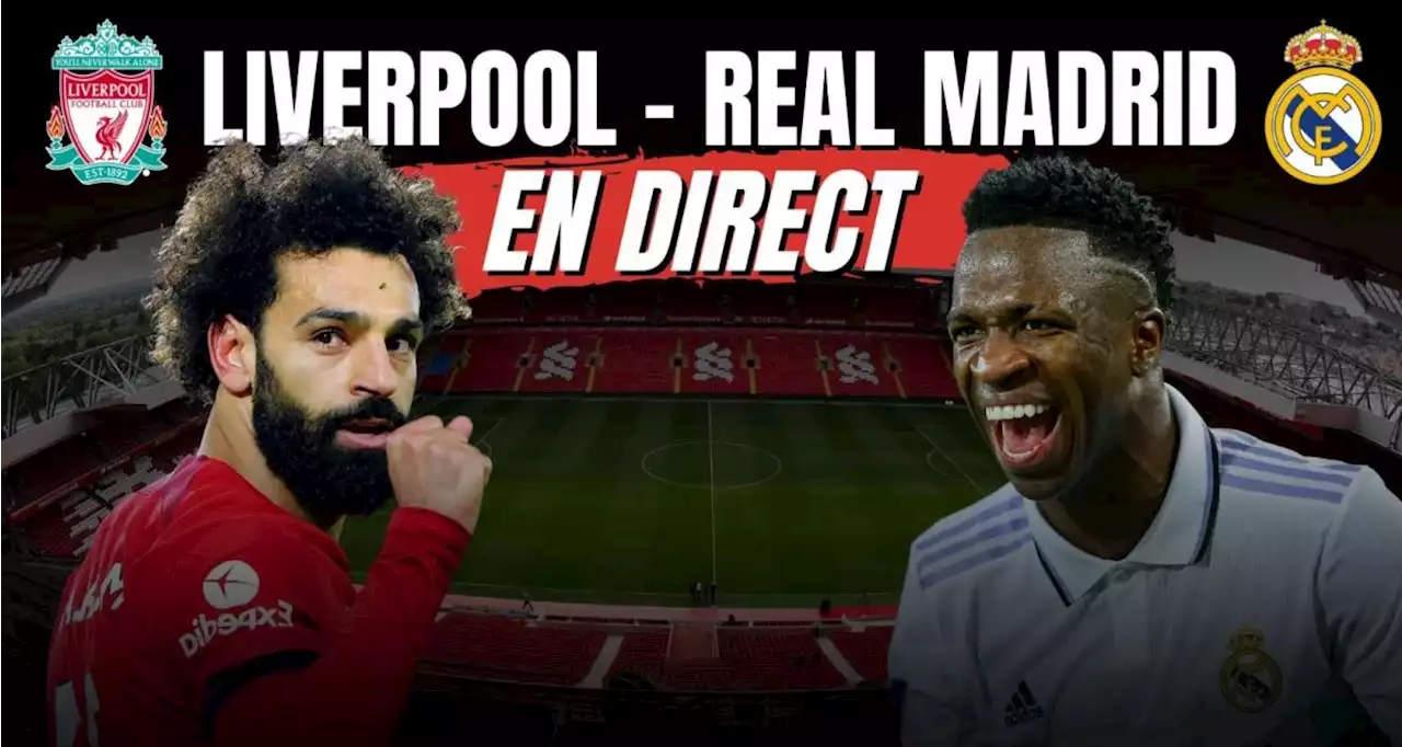 🚨 Liverpool - Real Madrid en direct : les compos sont tombées, l'avant-match en live !