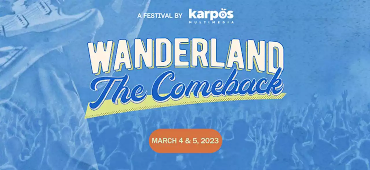 Wanderland Music & Arts Festival making a comeback this March | BusinessMirror