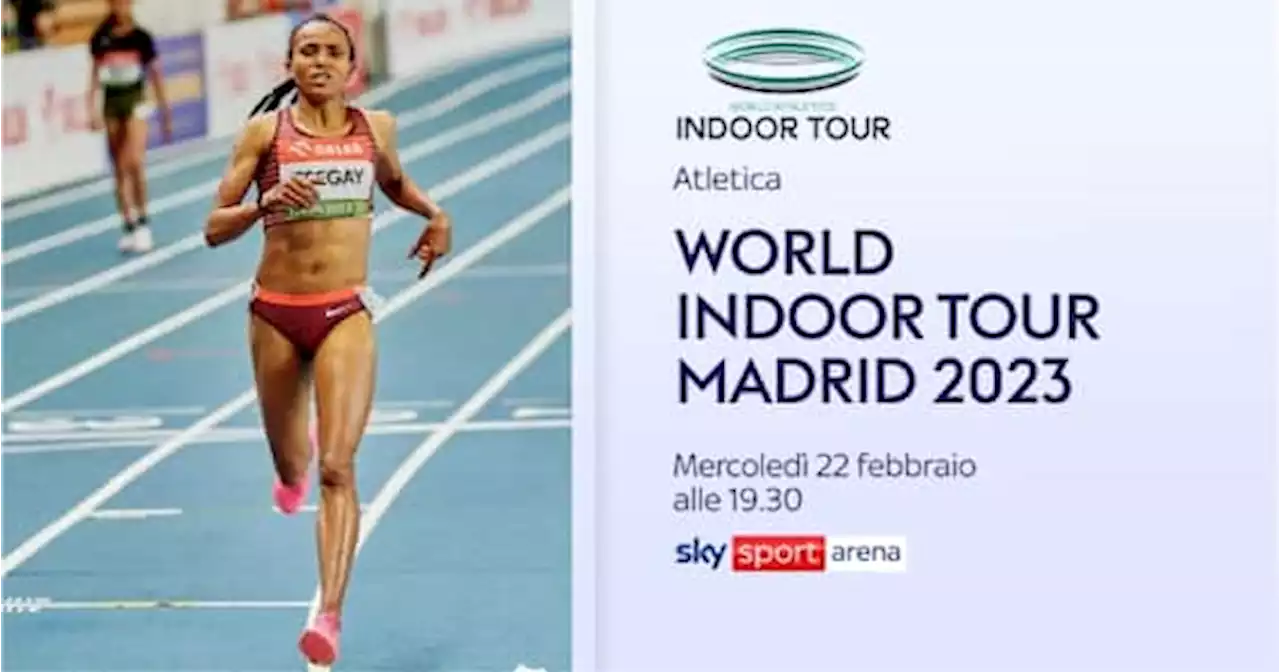 World Indoor Tour a Madrid, il meeting LIVE su Sky