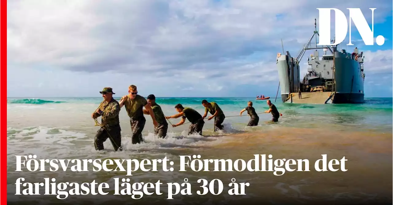 Försvarsexpert: Förmodligen det farligaste läget på 30 år