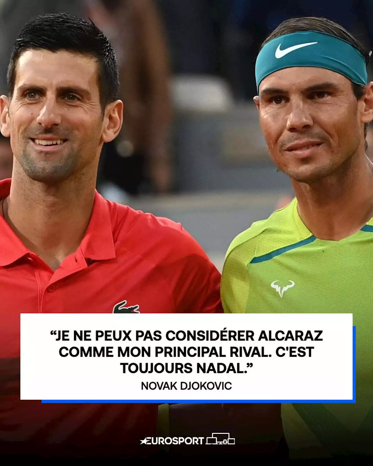 Novak Djokovic : 'Je ne peux pas considérer Alcaraz comme mon principal rival, c'est toujours Nadal'