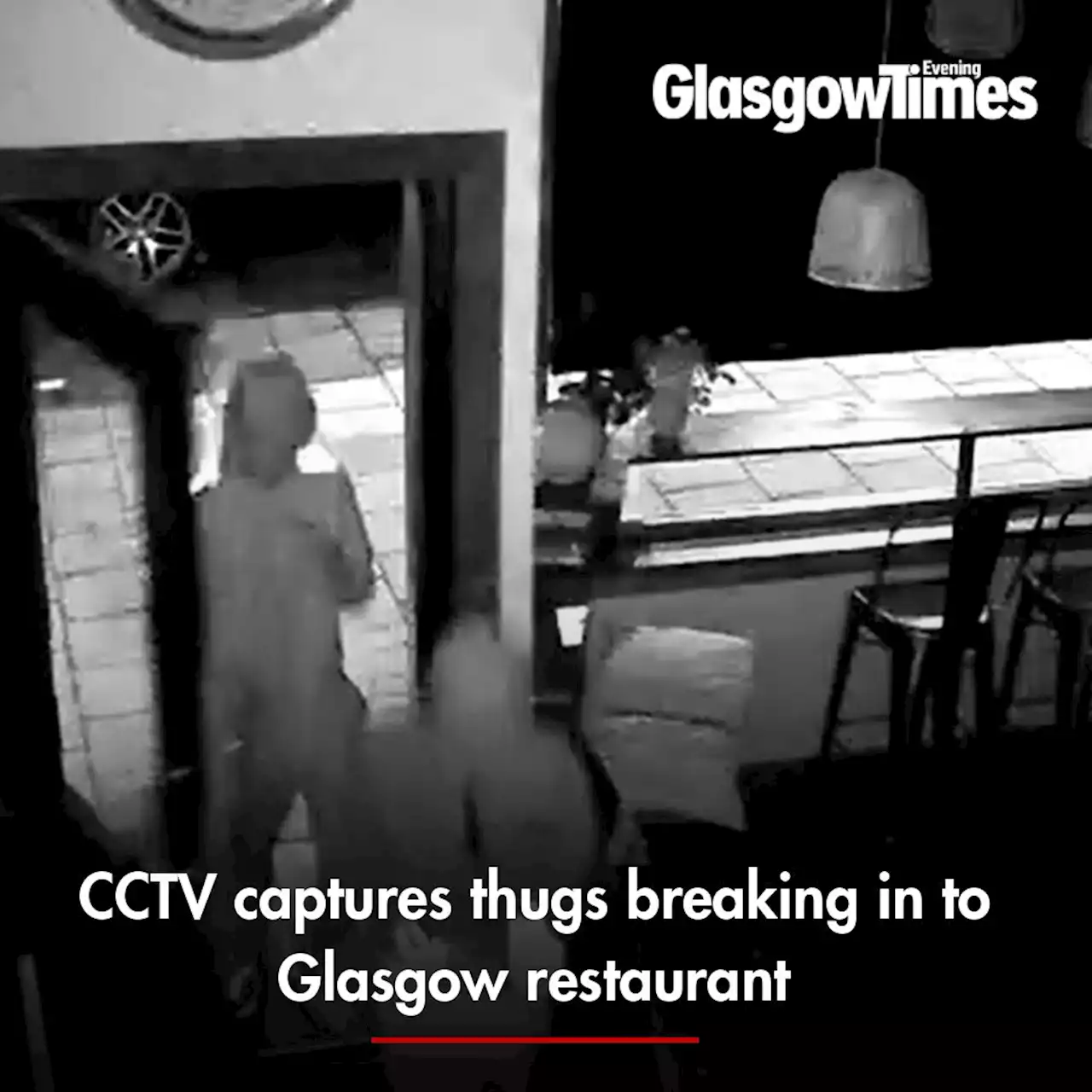 CCTV captures thugs breaking in to Glasgow restaurant