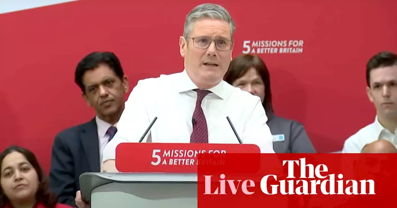 Keir Starmer sets out Labour’s five ‘national missions’ to voters - UK politics live