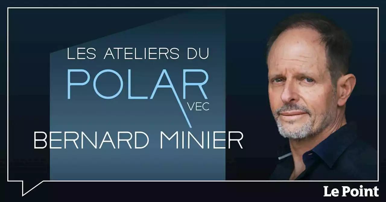 « Les Ateliers du polar », avec Bernard Minier | Ateliers d'écriture | Boutique Le Point