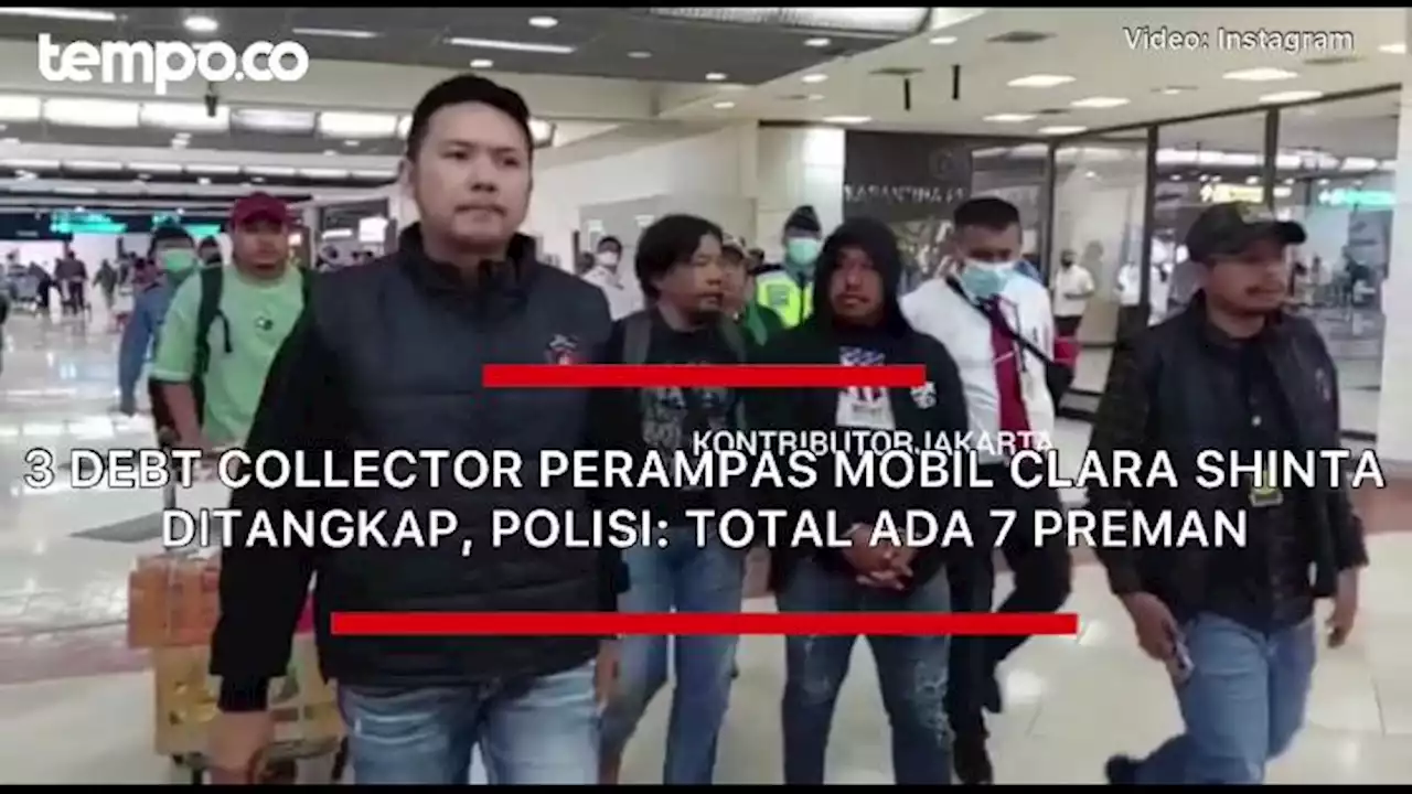 3 Debt Collector Perampas Mobil Clara Shinta Ditangkap, Polda Metro Jaya: Total Ada 7 Preman