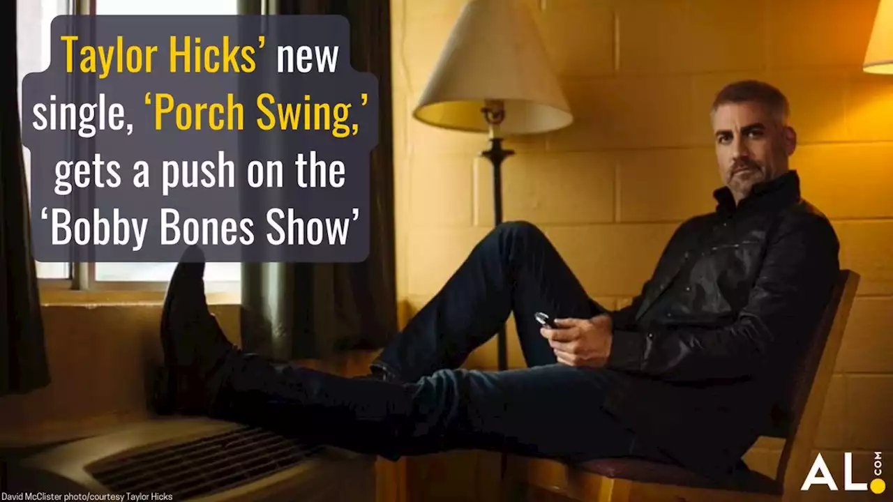 Taylor Hicks’ new single, ‘Porch Swing,’ gets a boost on ‘Bobby Bones Show’