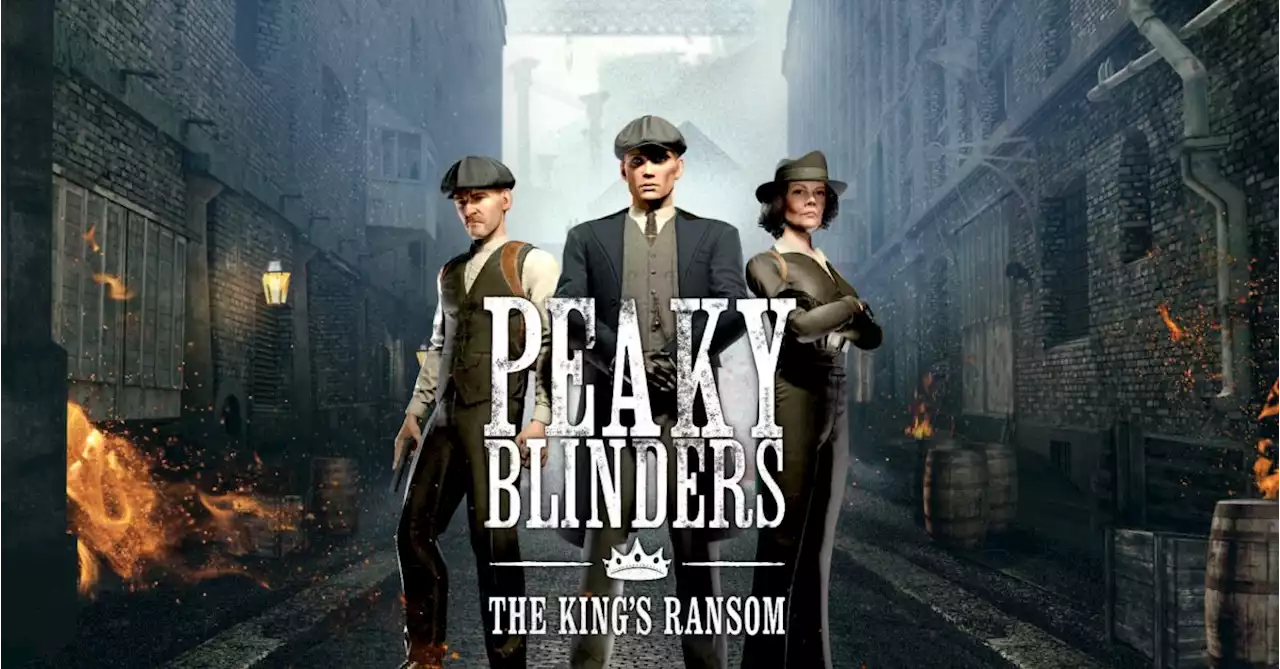 Peaky Blinders: The King’s Ransom Gets New Mixed Reality Trailer