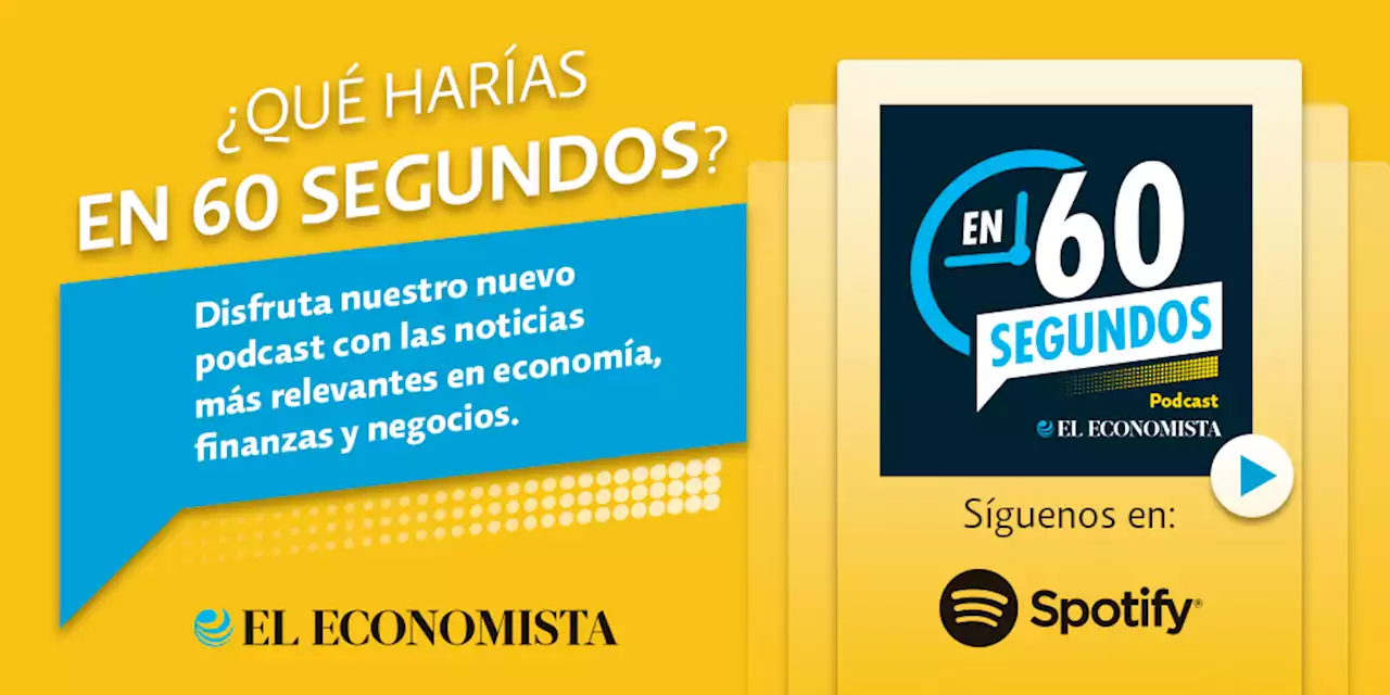 En 60 segundos - 24 de Febrero de 2023 by Podcast El Economista