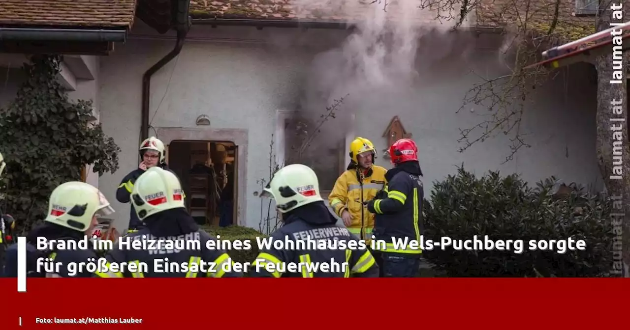 Brand im Heizraum eines Wohnhauses in Wels-Puchberg sorgte für größeren Einsatz der Feuerwehr | laumat|at