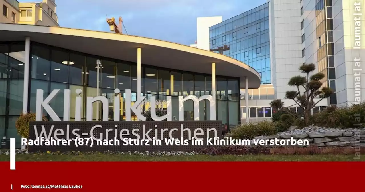 Radfahrer (87) nach Sturz in Wels im Klinikum verstorben | laumat|at