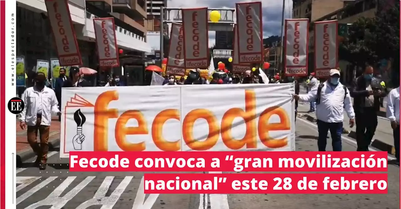 Fecode convoca a “gran movilización nacional” este 28 de febrero