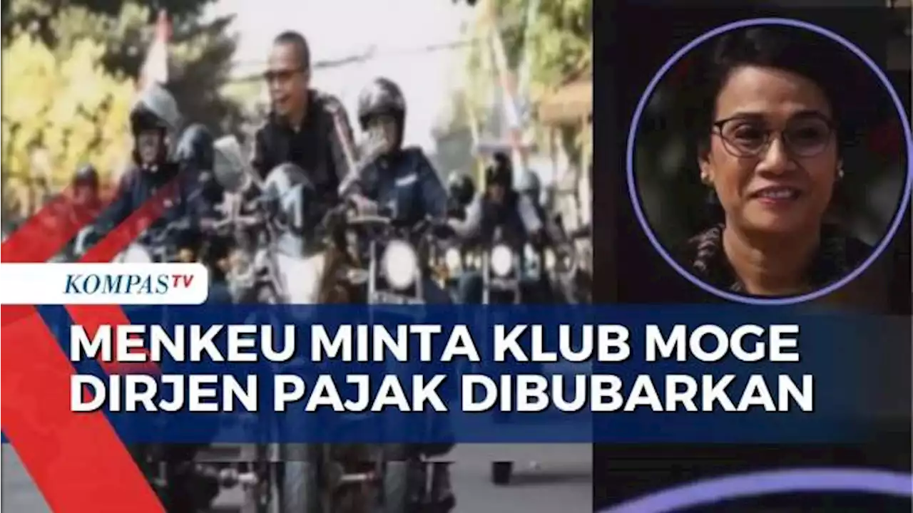 Sri Mulyani Minta Klub Moge DJP Dibubarkan Hingga Dirjen Pajak Jelaskan Sumber Harta