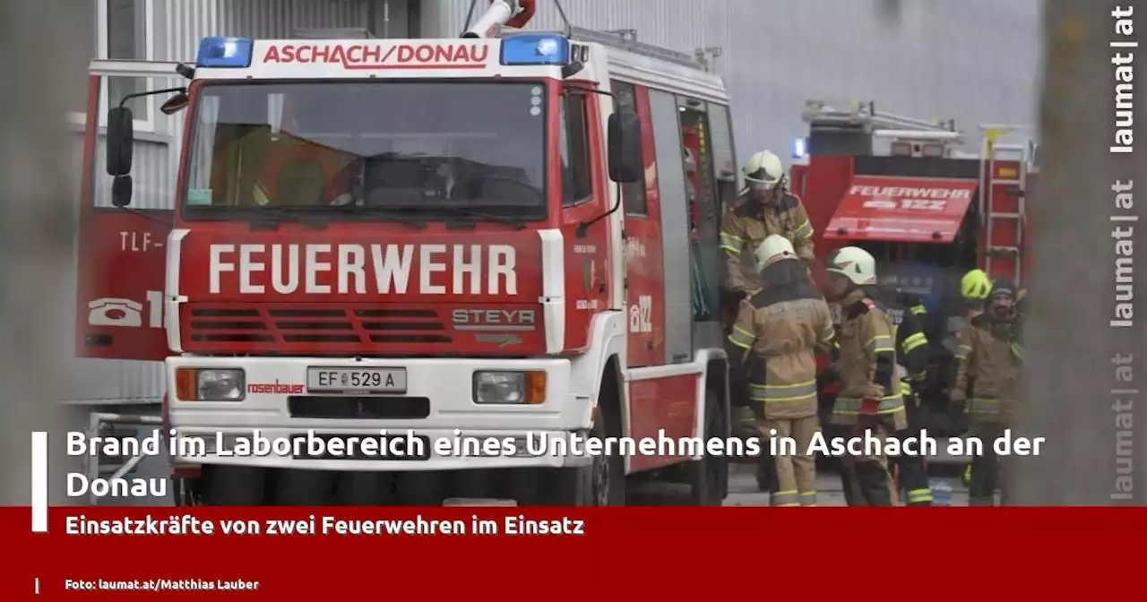 Brand im Laborbereich eines Unternehmens in Aschach an der Donau | laumat|at