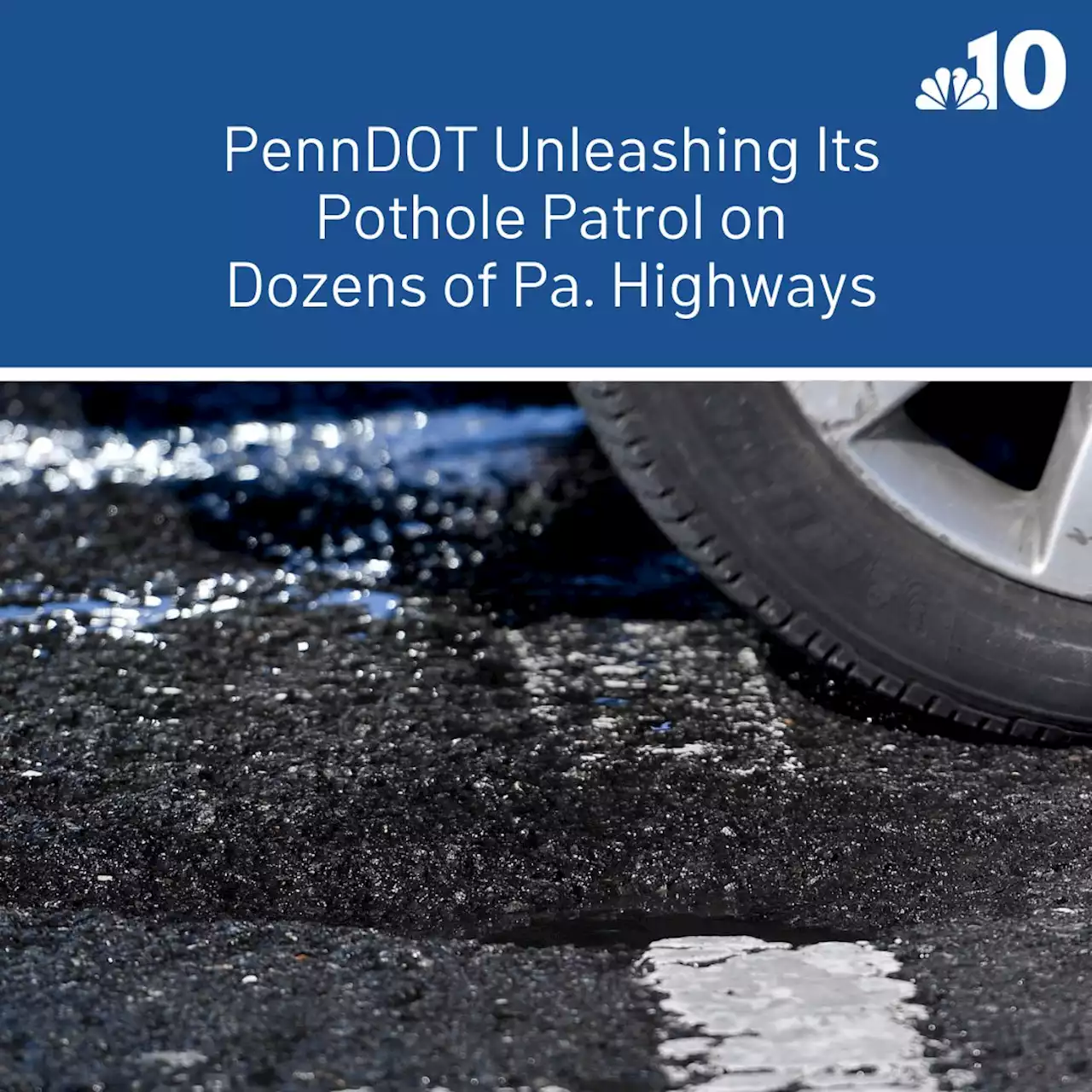 PennDOT Unleashing Its Pothole Patrol on Dozens of Philly-Area Highways