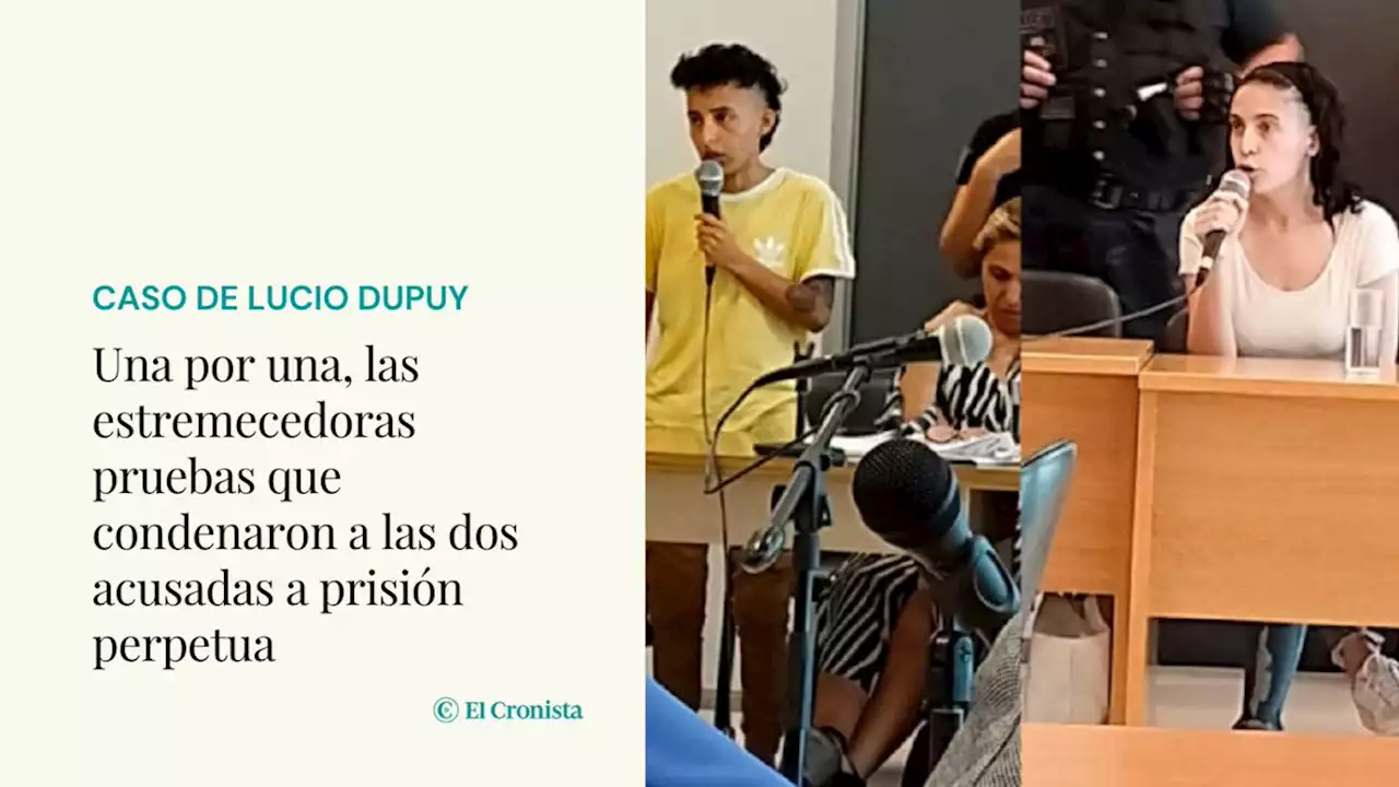 Caso de Lucio Dupuy: una por una, las estremecedoras pruebas que condenaron a las dos acusadas a prisi�n perpetua