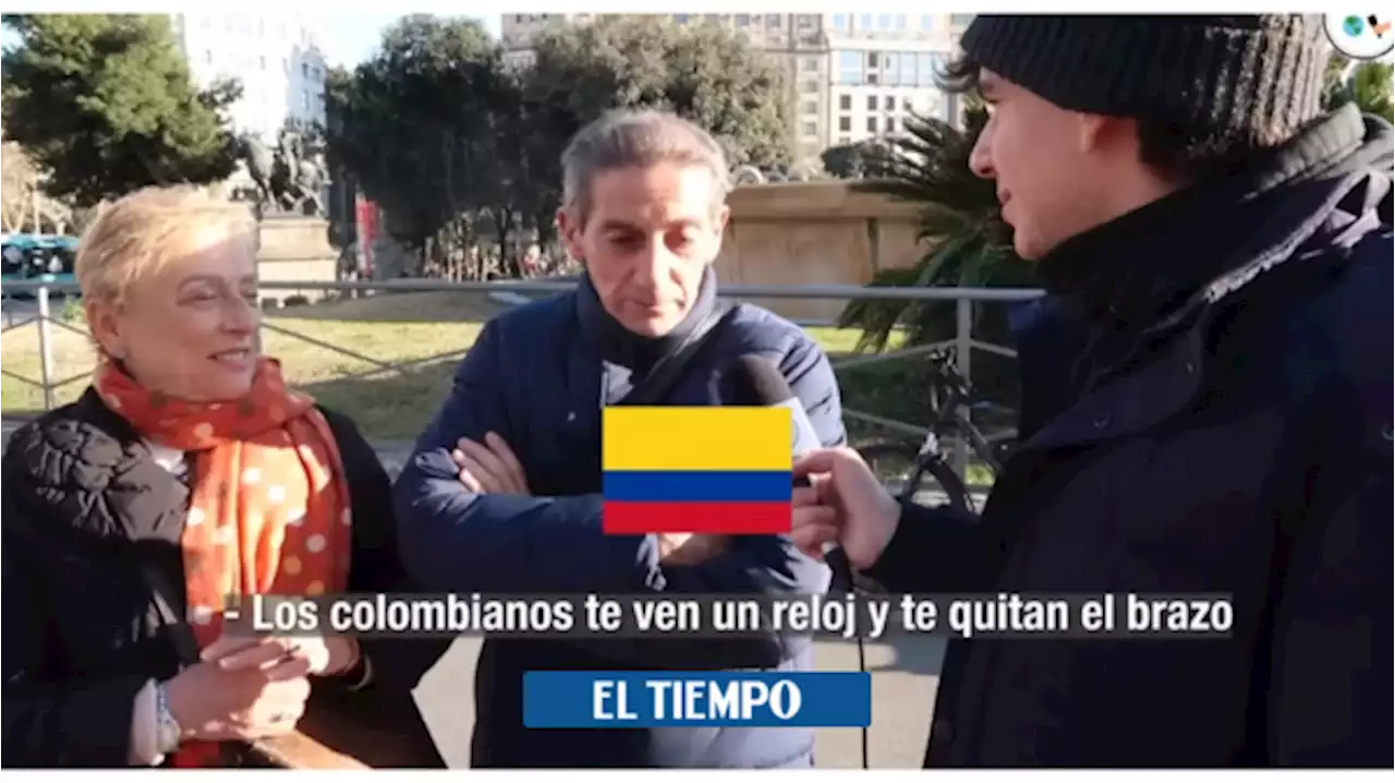 'Te ven un reloj y te quitan el brazo': polémica frase de europeo sobre Colombia