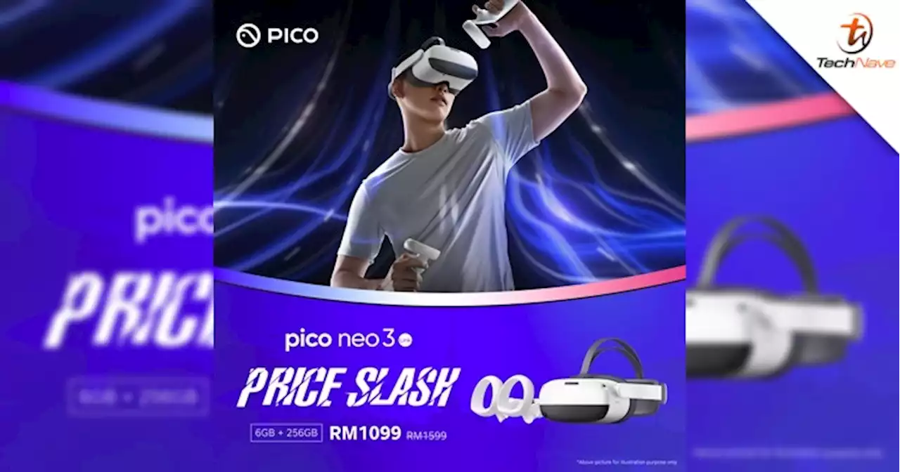 The PICO Neo 3 Link is now RM1099, permanently | TechNave