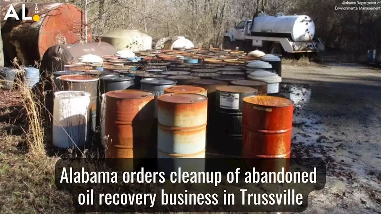 Alabama orders cleanup of abandoned oil recovery business in Trussville