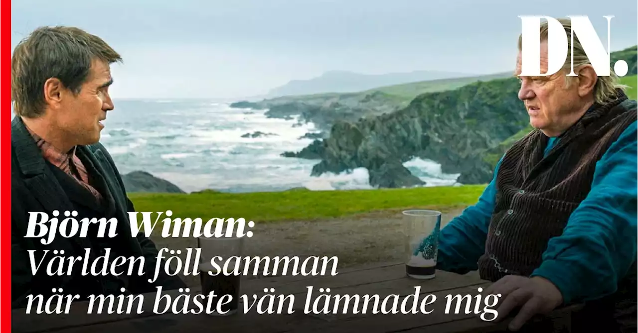 Björn Wiman: Världen föll samman när min bäste vän lämnade mig