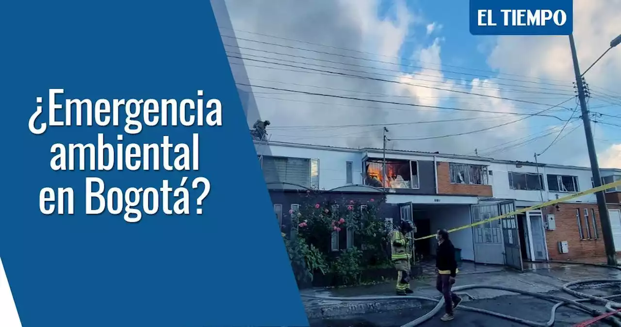 ¿Qué tan cerca está Bogotá de declarar emergencia ambiental por incendios?