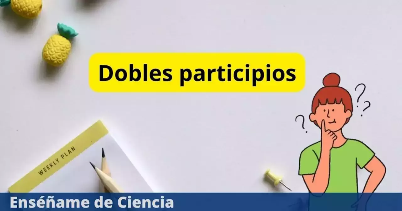 Estos Son Los 3 únicos Verbos Que Presentan Dos Participios, Y Es ...