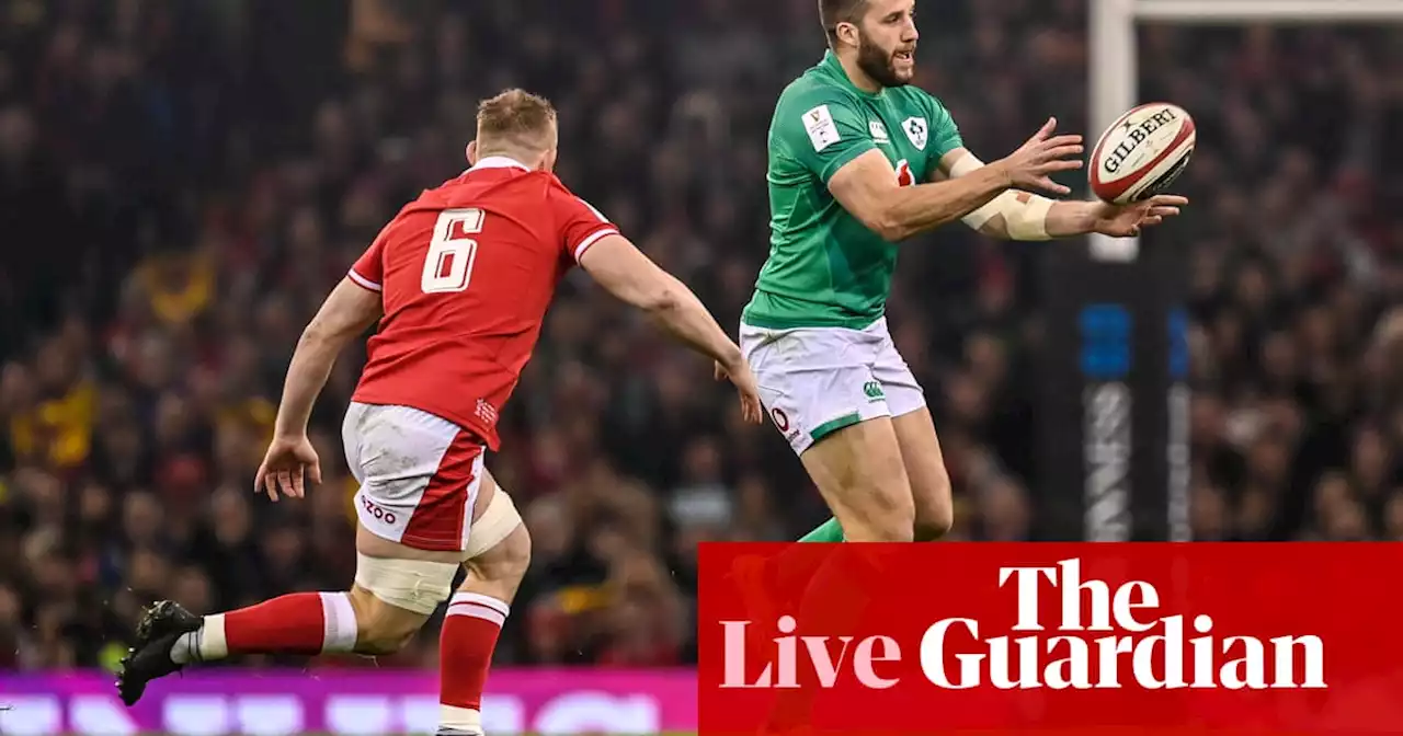 Wales v Ireland: Six Nations 2023 – live