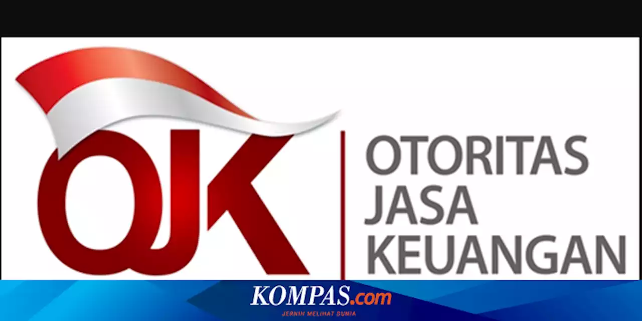 Peran OJK Makin Kuat, Kini Punya 15 Kewenangan Penyidikan Tindak Pidana di Sektor Jasa Keuangan